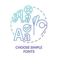 Choose simple fonts blue gradient concept icon. Text for business style. Graphic design rules abstract idea thin line illustration. Isolated outline drawing. Myriad Pro-Bold font used vector