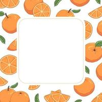 Square cute frame with oranges and leaves. Vector illustration template.