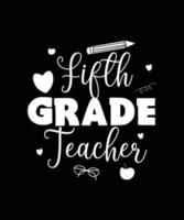 Fifth grade teacher t-shirt design , teacher's day Quotes t-shirt design. vector