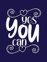 Yes you can Typography T-shirt Design vector