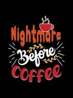 Nightmare before Coffee Typography T-shirt Design vector