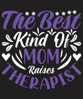 The Best Kind Of Mom Raises Therapist vector