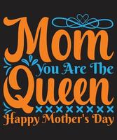 Mom You Are The Queen Happy Mother's Day vector