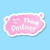 A think positivity bubble in flat sticker vector