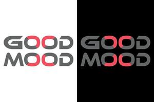 Good Mood T-Shirt Design vector