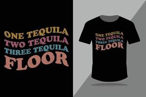 One Tequila Two Tequila Three Tequila Floor retro wave t-Shirt design vector template