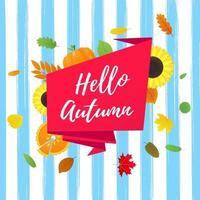 Hello autumn vector banner or poster gradient flat style design vector illustration. Huge red ribbon with text, colored leaves, pumpkin, sunflower, pie and corn isolated on fun background.