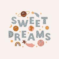 Colorful childish poster with space elements and text Sweet Dreams . Modern vector illustration