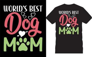 El mejor diseño de camisetas tipográficas para el día de la madre y el perro del mundo. vector