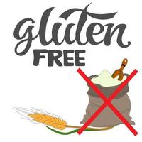 gluten free, handwritten lettering, ban on bag of flour and an ear of wheat. Compliance with gluten-free diet. for labels, groceries, stores, packaging and advertising, blogger. Vector EPS 10.