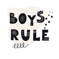 Inscription BOYS RULE. Scandinavian style vector illustration with decorative abstract elements