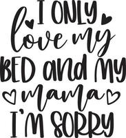 solo amo mi cama y mi mama vector