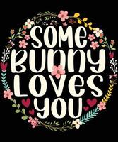 Some Bunny Loves You, Easter T-shirt Design vector