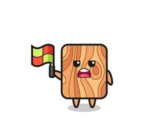 plank wood character as line judge putting the flag up vector