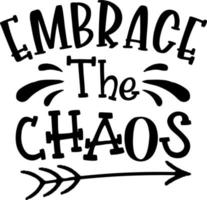 Embrace the chaos typography design vector