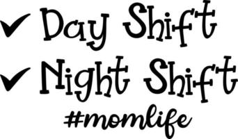 day shift night shift funny mothers day typography design vector