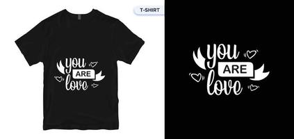 Love t-shirt Design.  Inspirational quote. Hand-drawn vintage illustration with hand-lettering. Drawing for prints on t-shirts and bags, stationery, or poster. vector