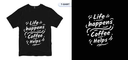 coffe Typography t-shirt design. Vector print, typography, poster. Global swatches.