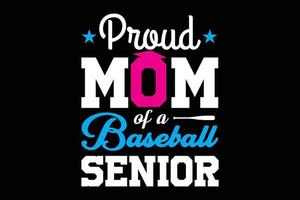 orgullosa mamá de un diseño de camiseta de tipografía senior de béisbol. vector