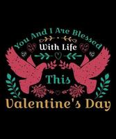 You and I are Blessed with Life This Valentine's Day T Shirt Design Free Vector