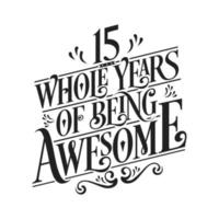 15 Years Birthday and 15 years Anniversary Celebration Typo vector