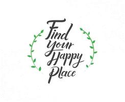 Find your happy place hand drawn lettering phrase vector