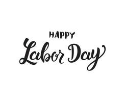 Handwritten brush type lettering of Happy Labor Day on white background vector