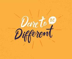 Dare to be different hand drawn lettering phrase vector