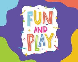 Play And Fun Banner Lettering