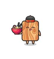 plank wood as Chinese chef mascot holding a noodle bowl vector