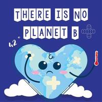 Sick planet earth in the shape of a heart Earth day There is no plan b Vector