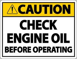 Caution Check Oil Before Operating Label Sign On White Background vector