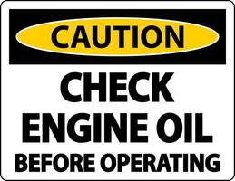 Caution Check Oil Before Operating Label Sign On White Background vector