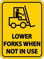 Lower Forks When Not In Use Label Sign On White Background vector