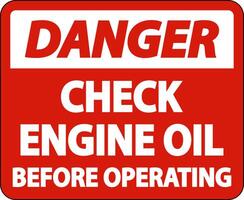 Danger Check Oil Before Operating Label Sign On White Background vector