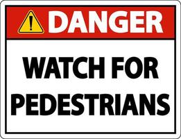 Danger Watch For Pedestrians Label Sign On White Background vector