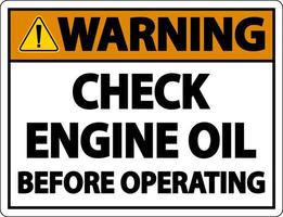 Warning Check Oil Before Operating Label Sign On White Background vector