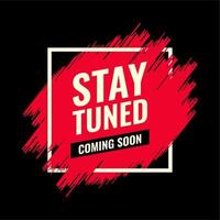 stay tuned coming soon red and black spray brush abstract advertising roadside