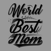 World Best Mom vector