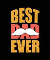 best dad ever lettering t-shirt design vector