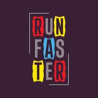 Run faster typography t shirt design vector