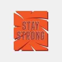 Stay strong typography t shirt design vector