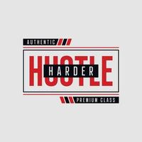 hustle harder typography t shirt design vector