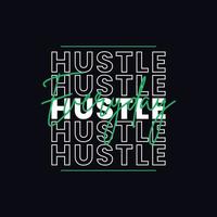 Hustle everyday typography t shirt design vector