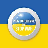 Press the button to help pray for Ukraine. Ukrainian flag prayer concept vector illustration pray for peace End the war with Ukraine.