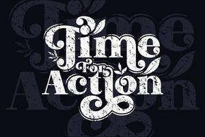 diseño de camiseta de tipografía de tiempo para la acción vector