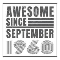 Awesome since September 1960.September 1960 Vintage Retro Birthday Vector. Free Vector