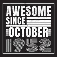 Awesome since October 1952.October 1952 Vintage Retro Birthday Vector. Free Vector