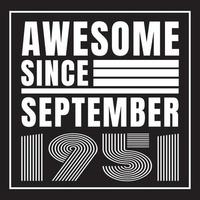 Awesome since September 1951.September 1951 Vintage Retro Birthday Vector. Free Vector