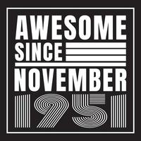 Awesome since November 1951.November 1951 Vintage Retro Birthday Vector. Free Vector